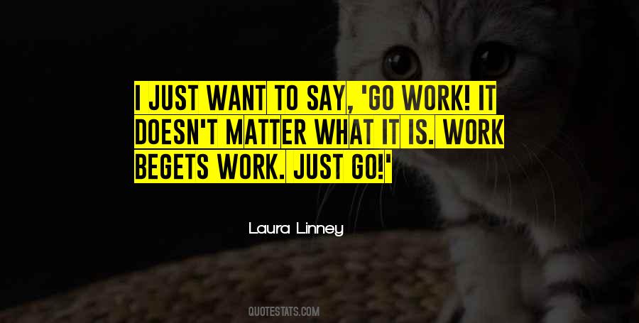 Go Work Quotes #1110769