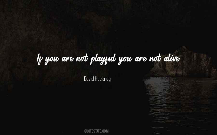 If You Are Alive Quotes #1480459