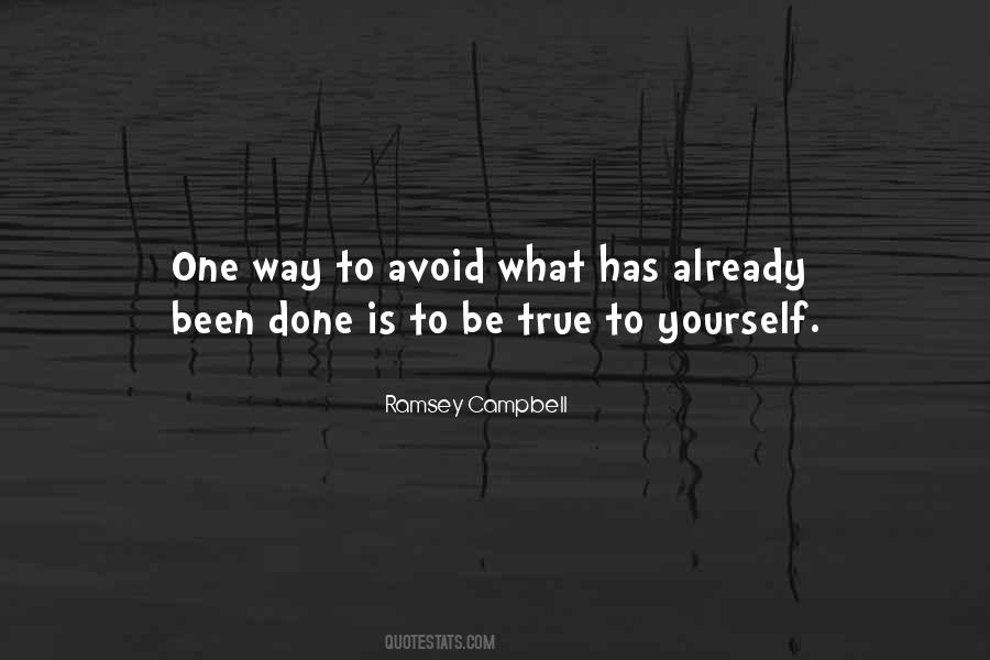 Been True To Yourself Quotes #1641042