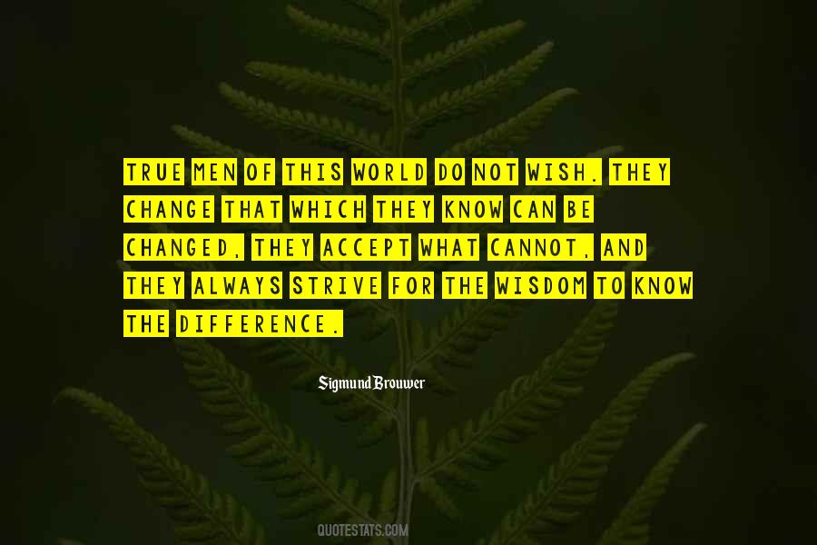 The Wisdom To Know The Difference Quotes #1444008