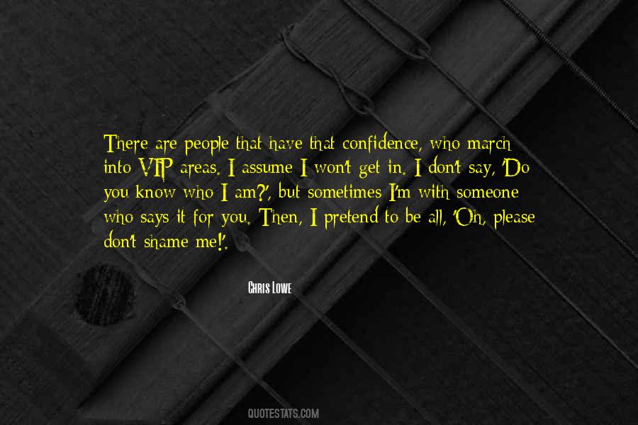 You Have To Pretend Quotes #835999