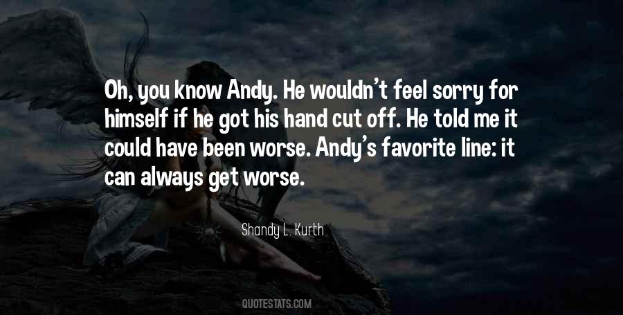 Can Feel Sorry Quotes #1620503