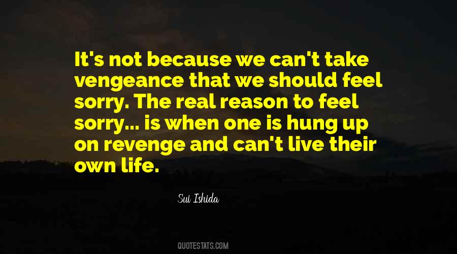 Can Feel Sorry Quotes #385528