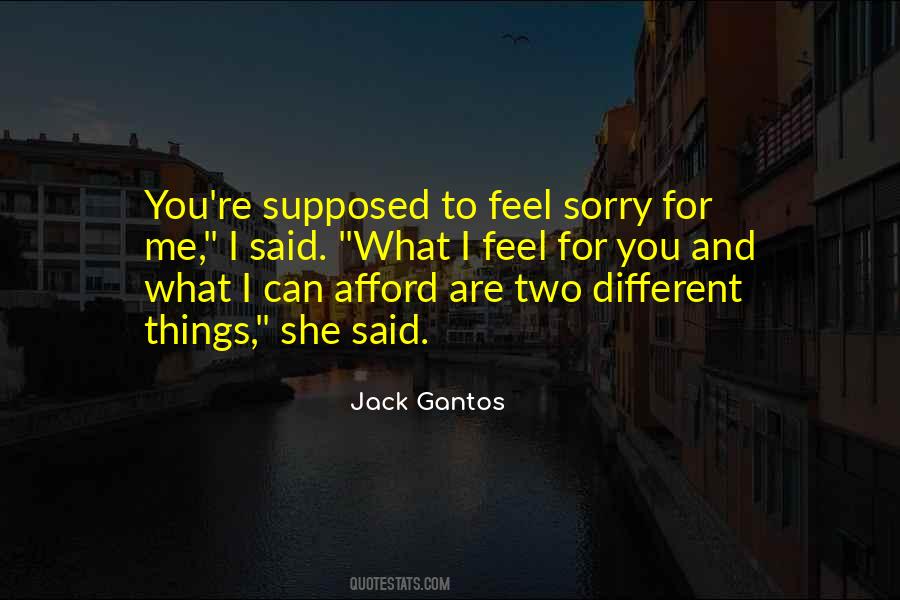 Can Feel Sorry Quotes #466756