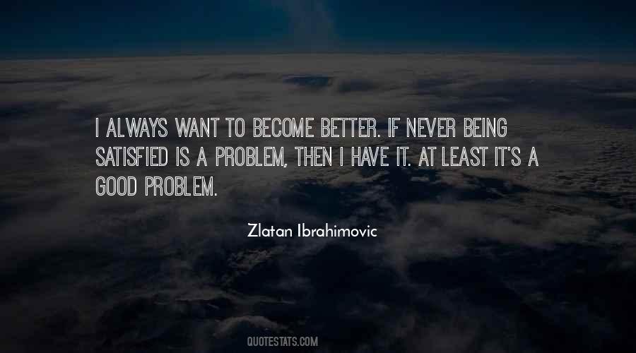 To Become Better Quotes #1813642