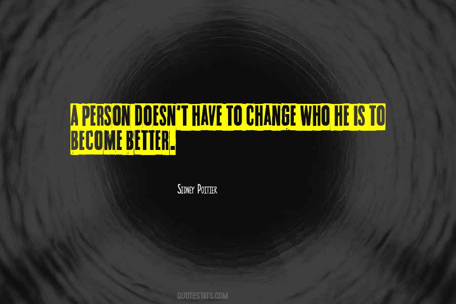 To Become Better Quotes #822895