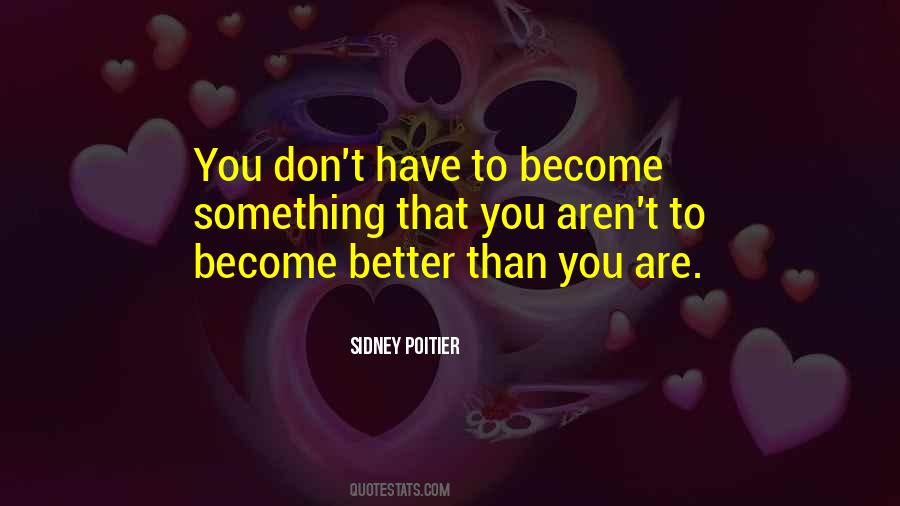 To Become Better Quotes #877857