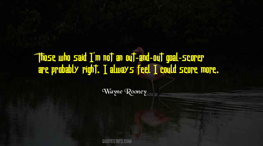 Goal Scorer Quotes #770893