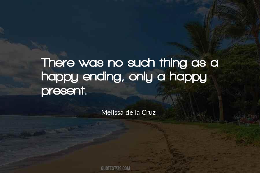 No Such Thing As A Happy Ending Quotes #677393