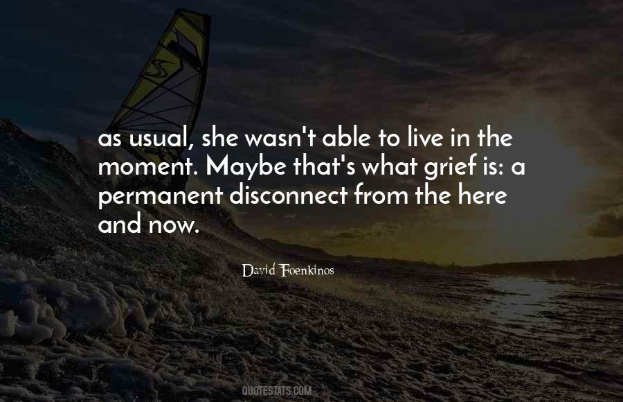 The Moment Is Now Quotes #1165433