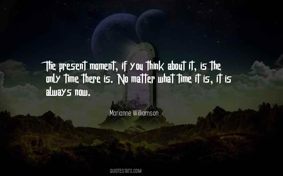 The Moment Is Now Quotes #1530643