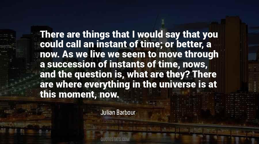 The Moment Is Now Quotes #1540973