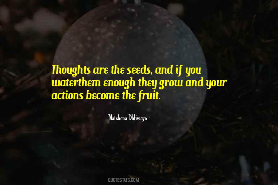 Your Thoughts Become Your Actions Quotes #1672558