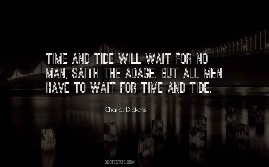 Time And Tide Wait For No Man Quotes #1113641