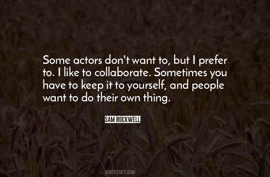 Keep It To Yourself Quotes #1484287
