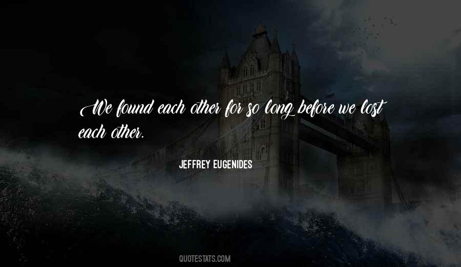 We Find Each Other Quotes #1203853