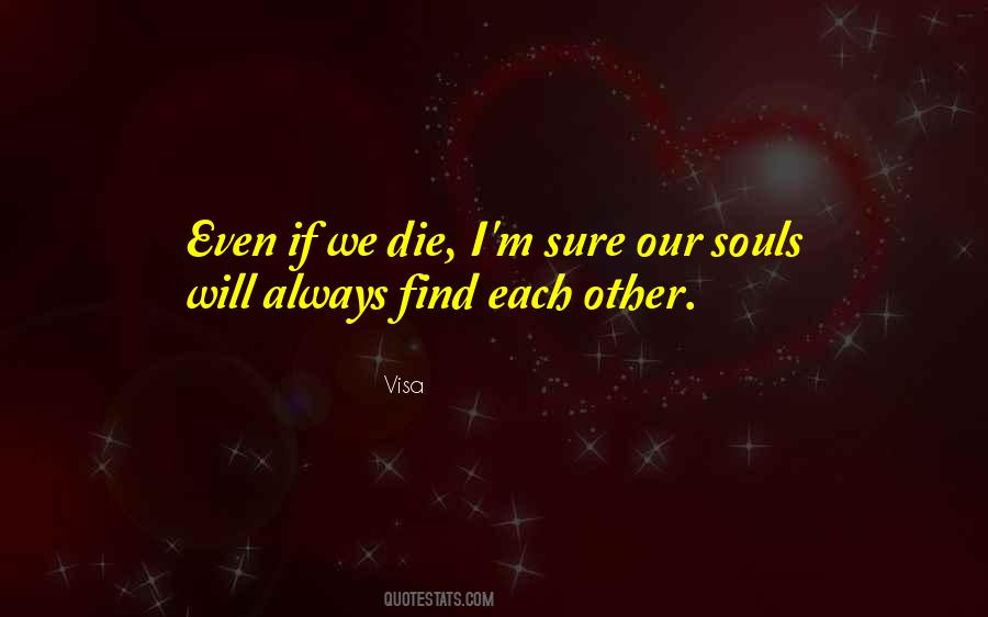 We Find Each Other Quotes #597322