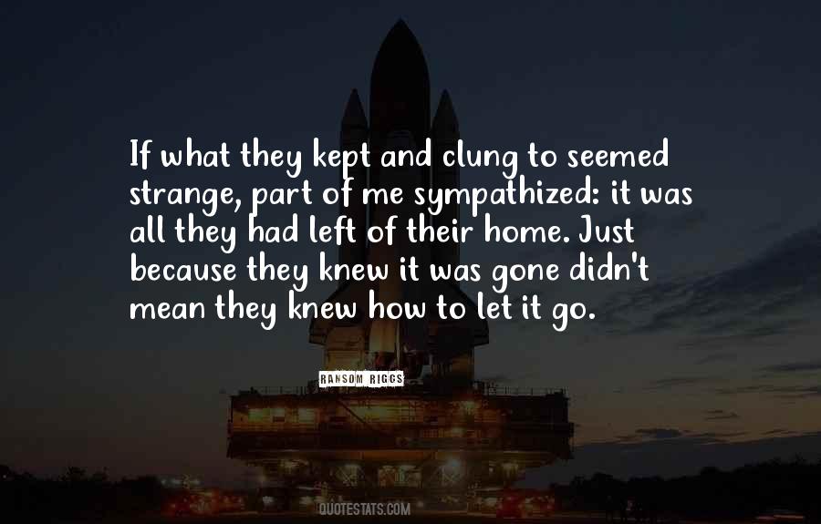 Left Home Quotes #219667