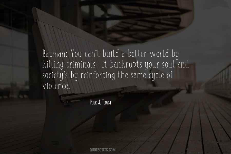 One Can Build A Better World Quotes #188474