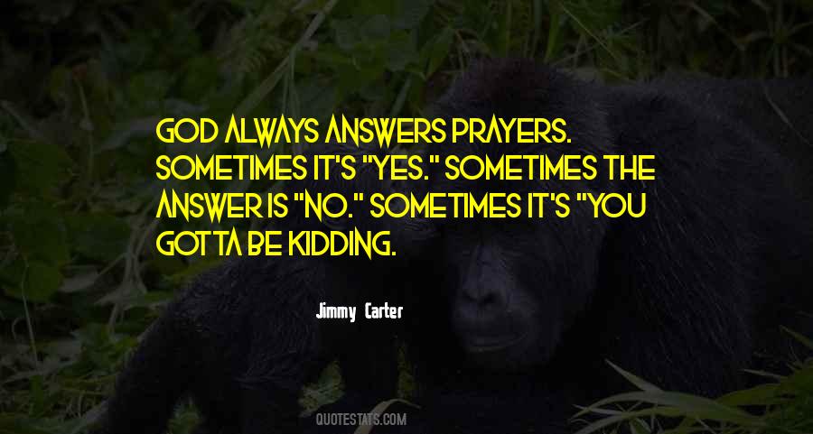 God Always Answers Prayers Quotes #1124902