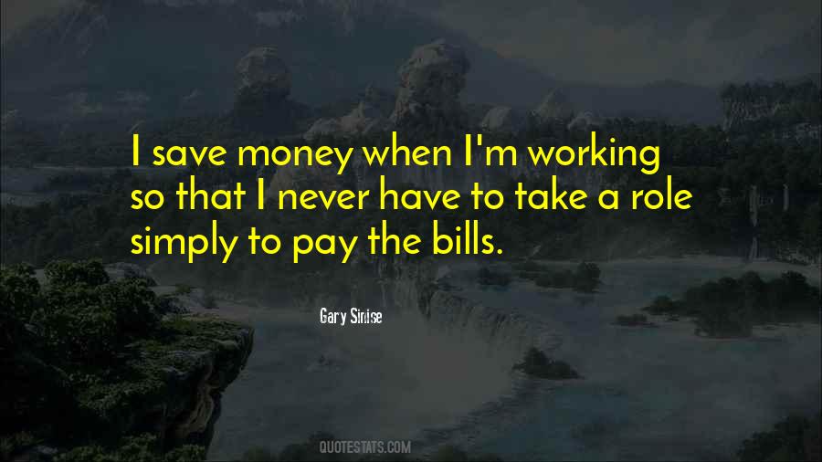 I Have Bills To Pay Quotes #1768325
