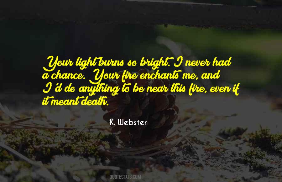 Quotes About Light And Fire #1614727