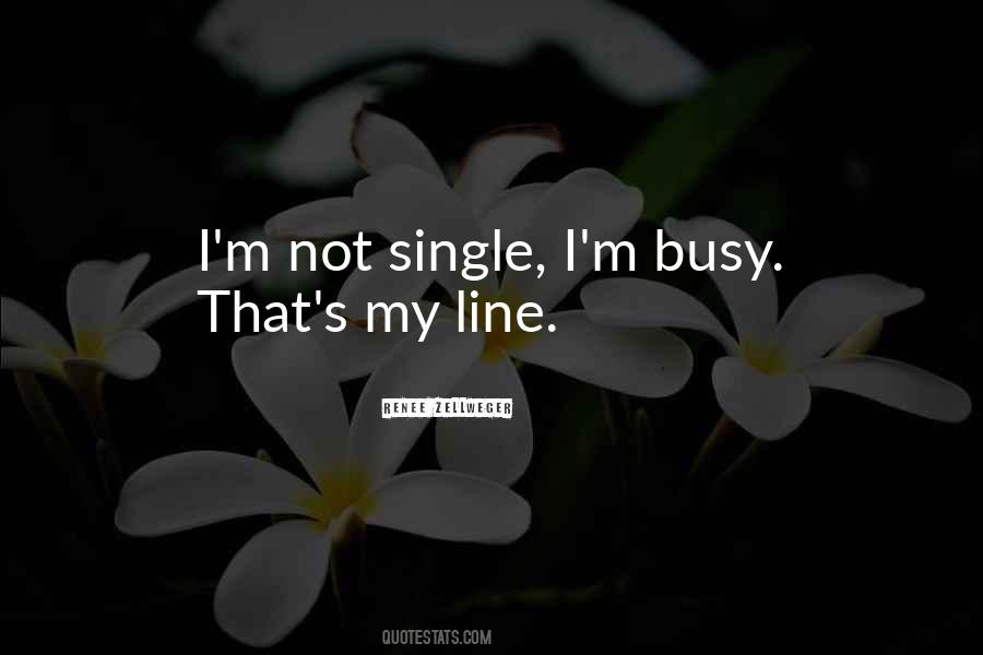 He Is Too Busy Quotes #13170