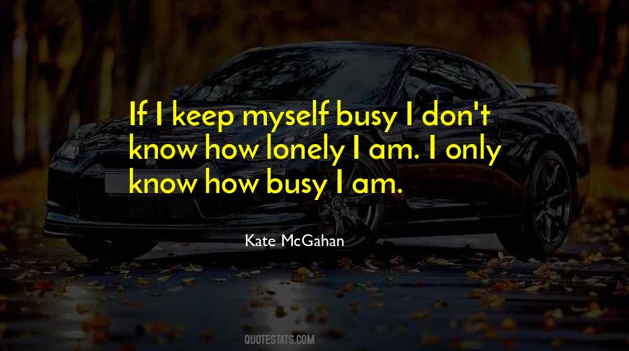 He Is Too Busy Quotes #9143