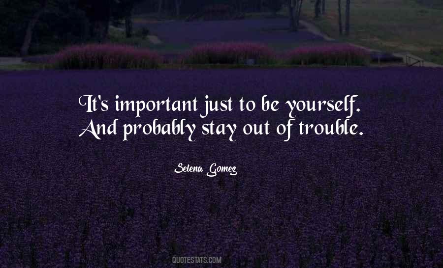 Stay Yourself Quotes #1741938