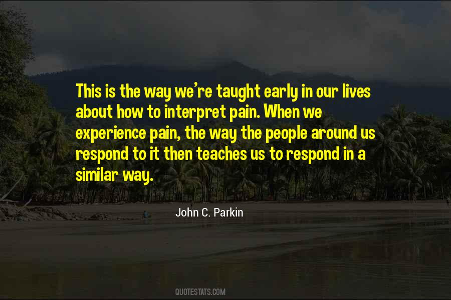 Pain Teaches Quotes #678368