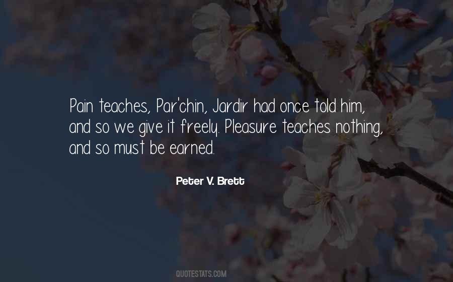 Pain Teaches Quotes #922633