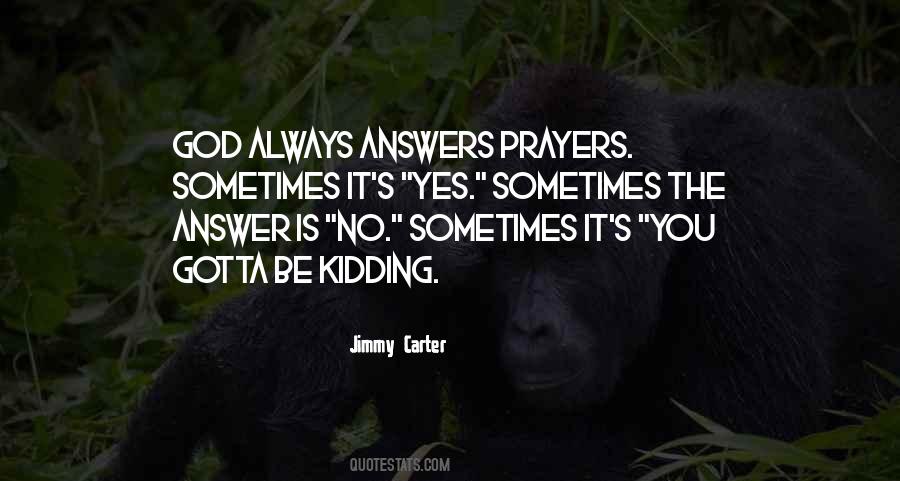 God Answers Our Prayers Quotes #1124902