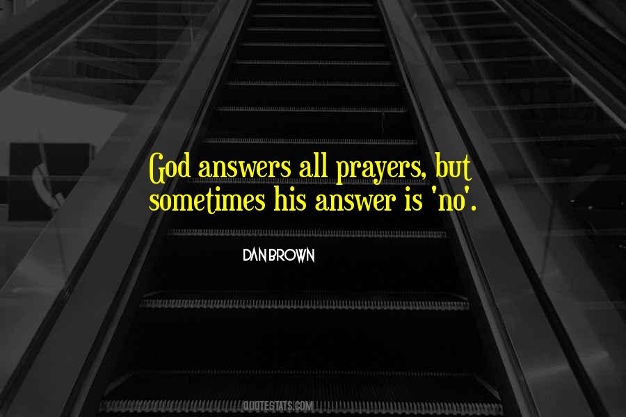 God Answers Your Prayers Quotes #1438331