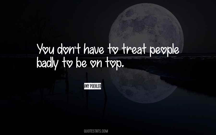 Treat Me Badly Quotes #1591337