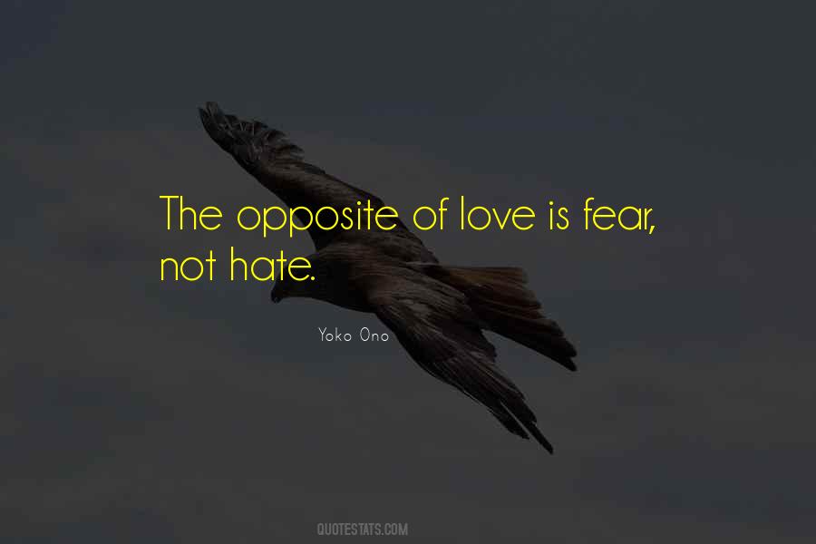Opposite Of Fear Quotes #1776402