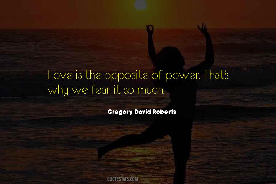 Opposite Of Fear Quotes #1857022