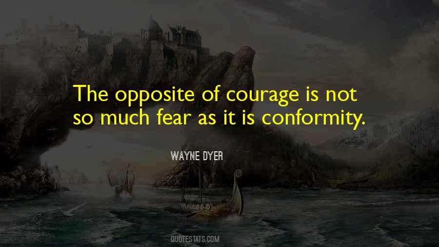 Opposite Of Fear Quotes #748018