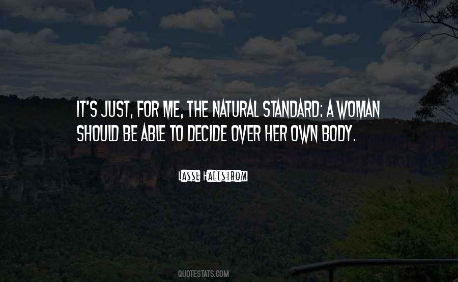 A Woman Should Be Quotes #754022