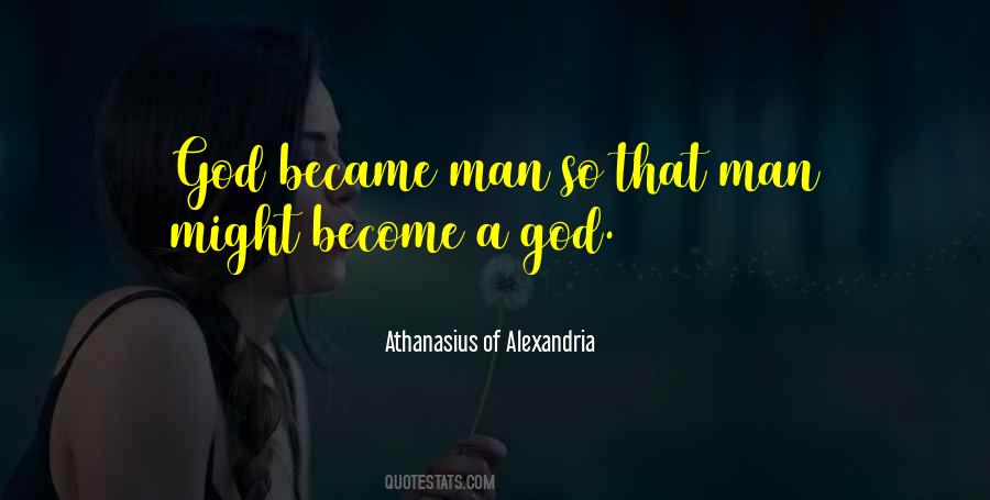 God Became Man Quotes #1071105