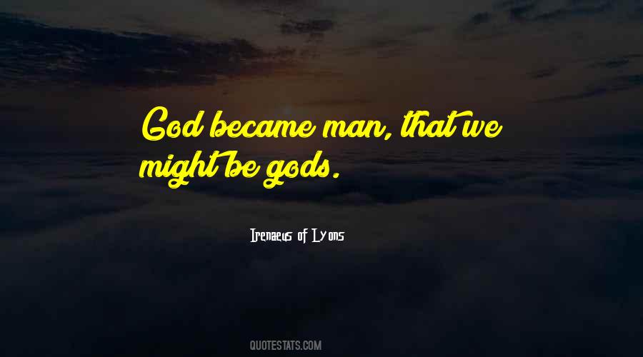 God Became Man Quotes #1296327