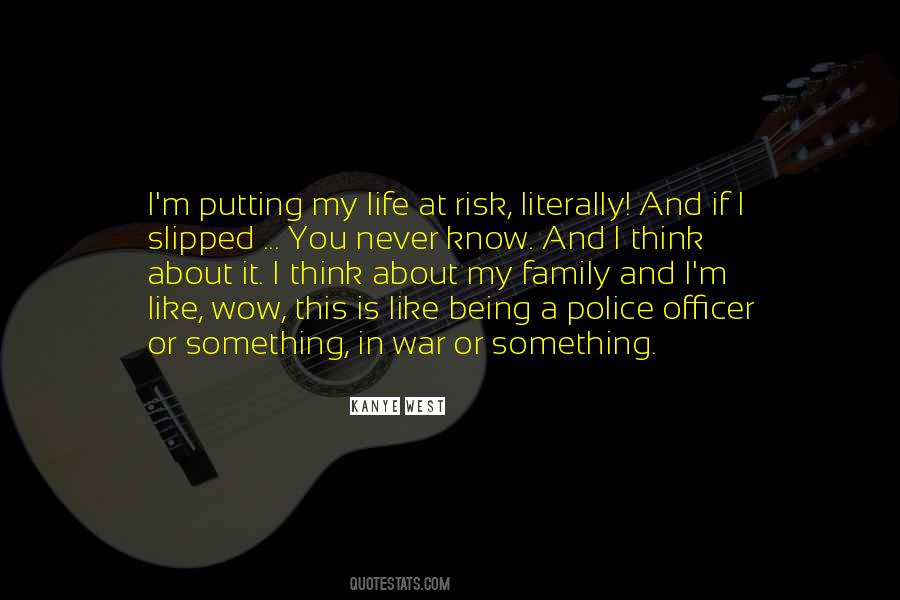 Quotes About Life At Risk #285973