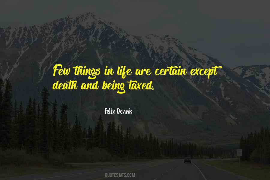 Few Things In Life Quotes #1291328