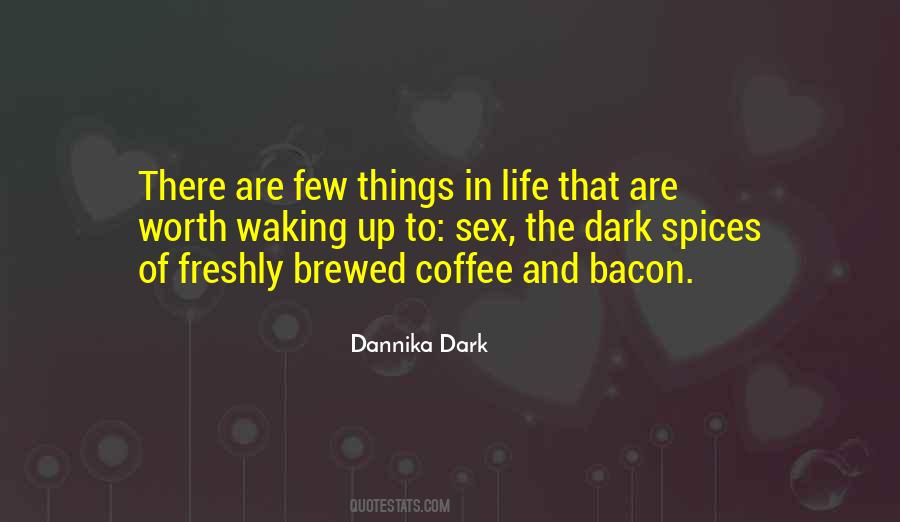 Few Things In Life Quotes #1600048