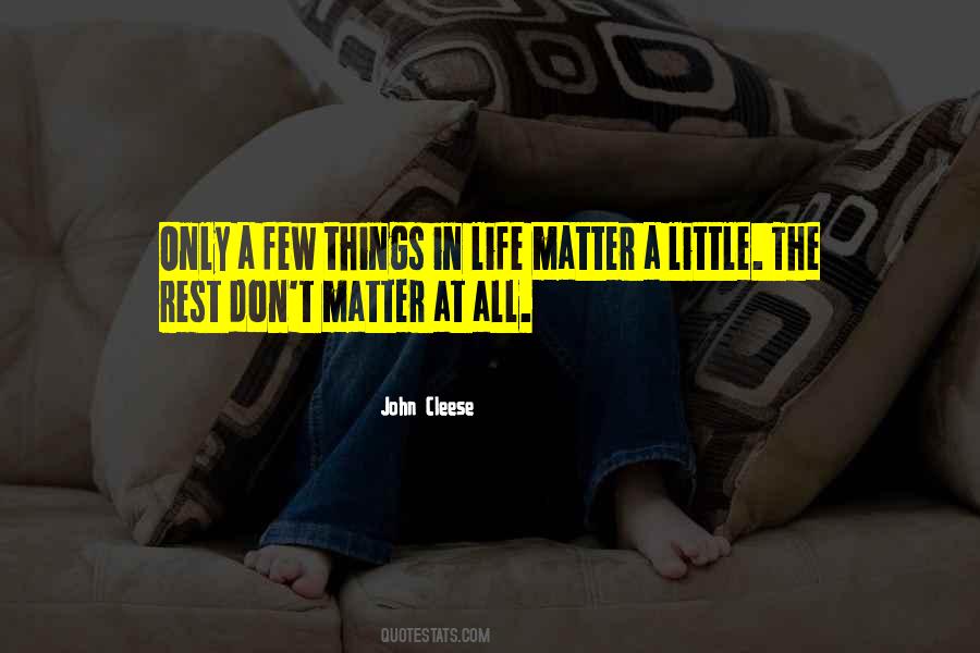 Few Things In Life Quotes #1642736
