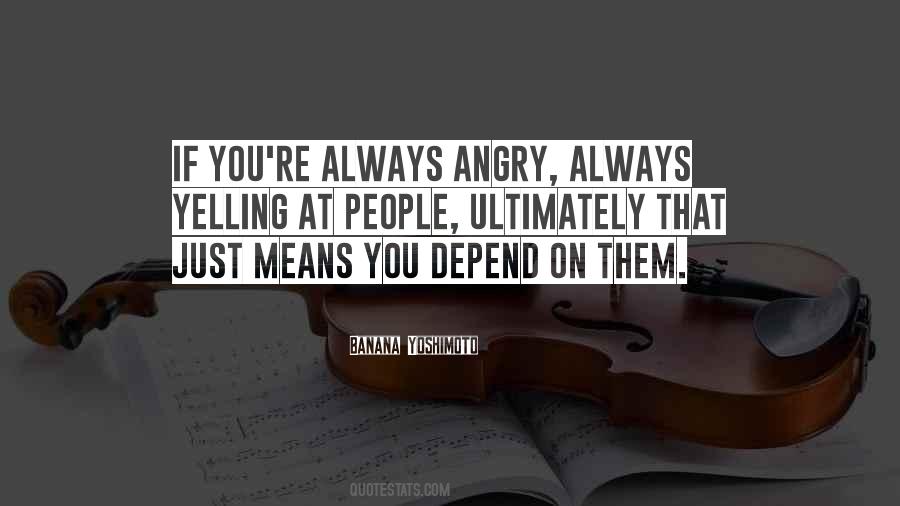 Angry At You Quotes #191193