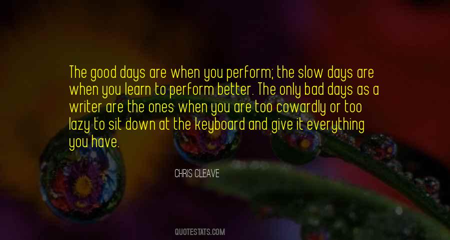 Good Days Bad Days Quotes #636529