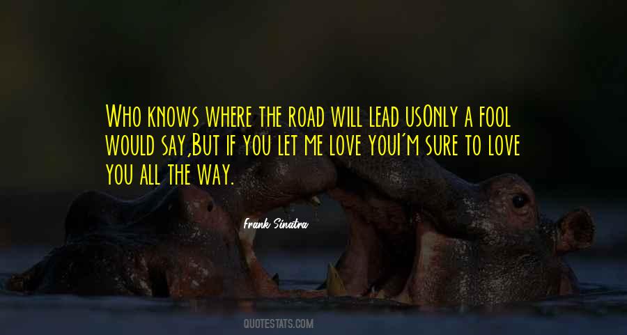 The Only Road Quotes #52031