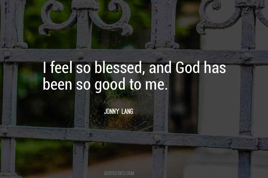 God Blessed Me Quotes #496201