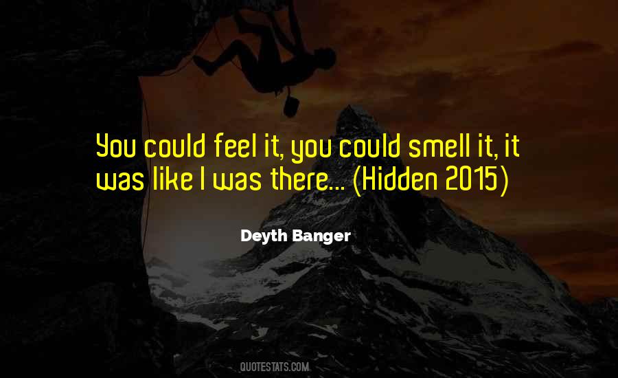 I Smell You Quotes #664111