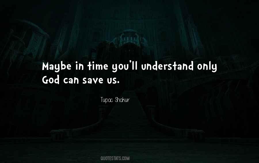 God Can Save You Quotes #1111991